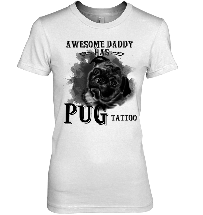 Awesome Daddy Has Pug Tattoo Dad T Shirts