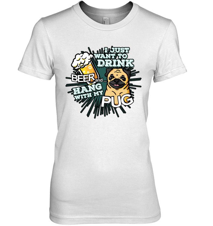 I Just Want To Drink Beer Pug T Shirts