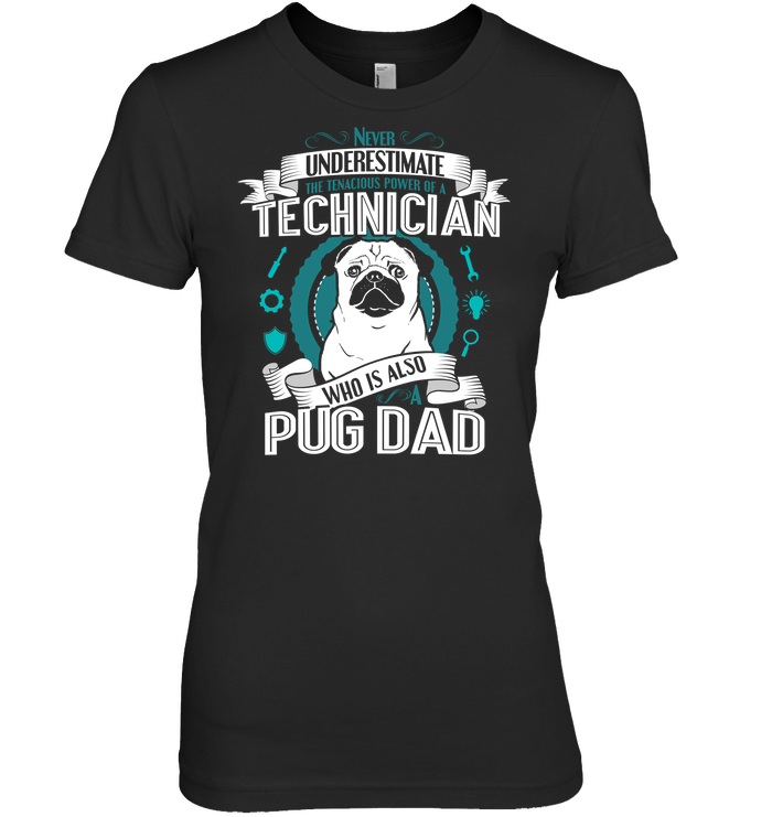 Pug Technician Dad T Shirts