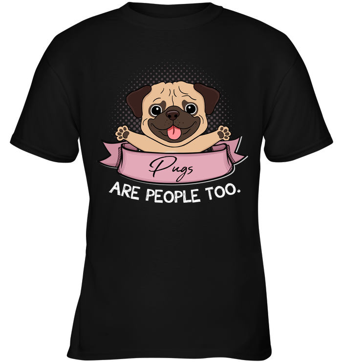 Pugs Are People Too T Shirts