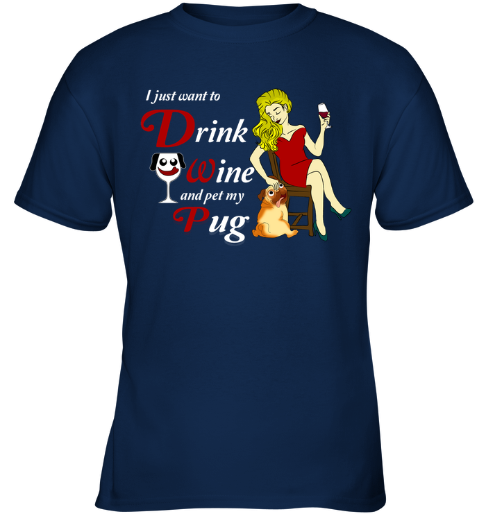 I Just Want To Drink Wine Pug T Shirts