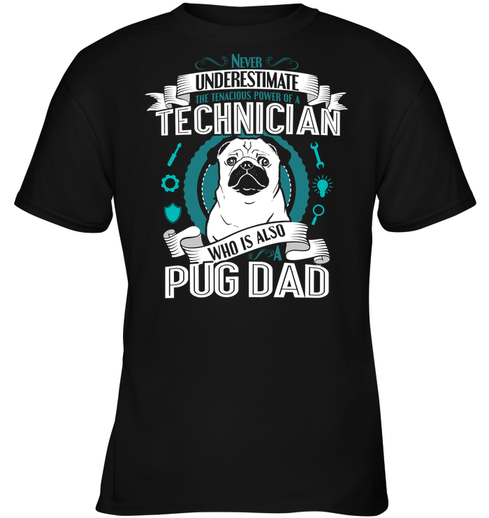 Pug Technician Dad T Shirts