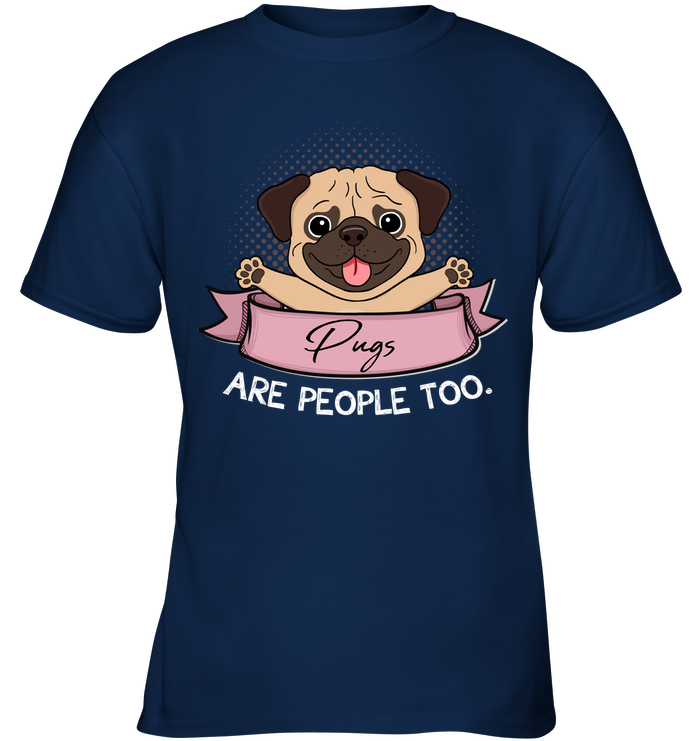 Pugs Are People Too T Shirts