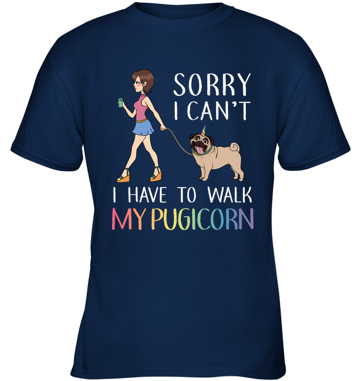 Sorry I Can't I Have To Walk My Pugicorn T Shirts