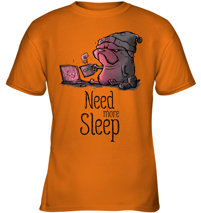 Pug - Need More Sleep T Shirts Ver3