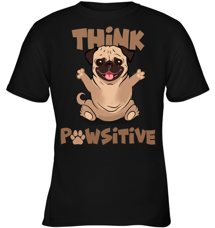 Think Pawsitive Pug T Shirts