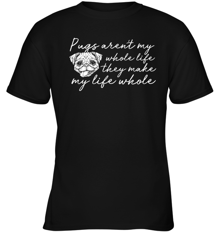 Pugs Aren't My Whole Life T Shirts