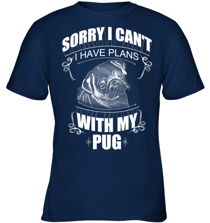 Sorry I Can't Pug T Shirts