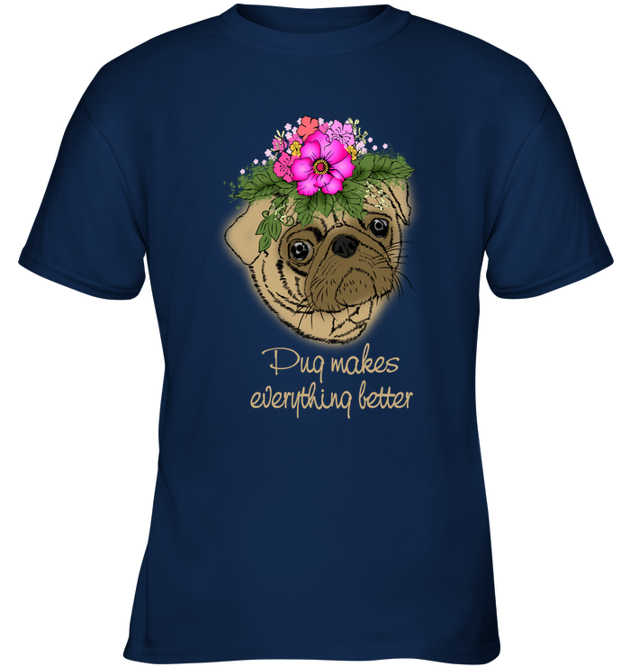 Pug Makes Everything Better T Shirts