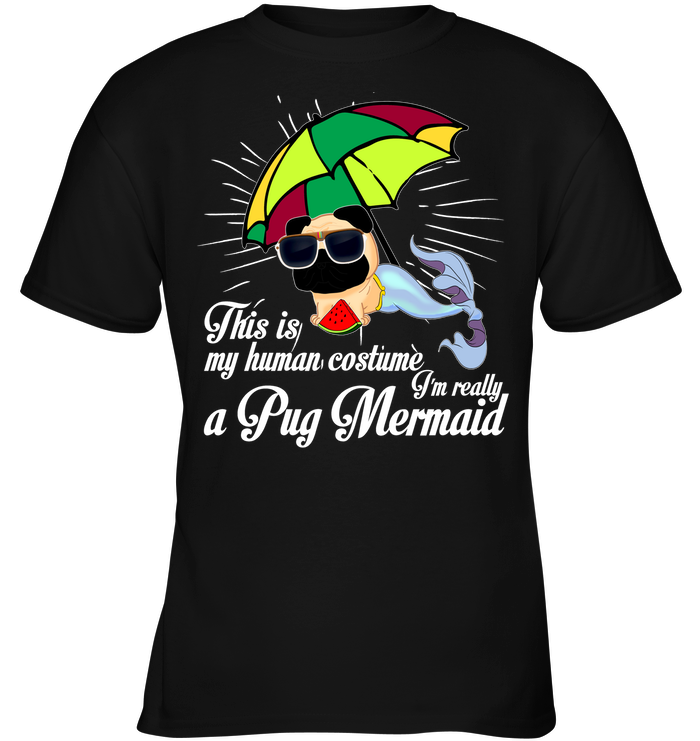 I’m Really A Pug Mermaid T Shirts