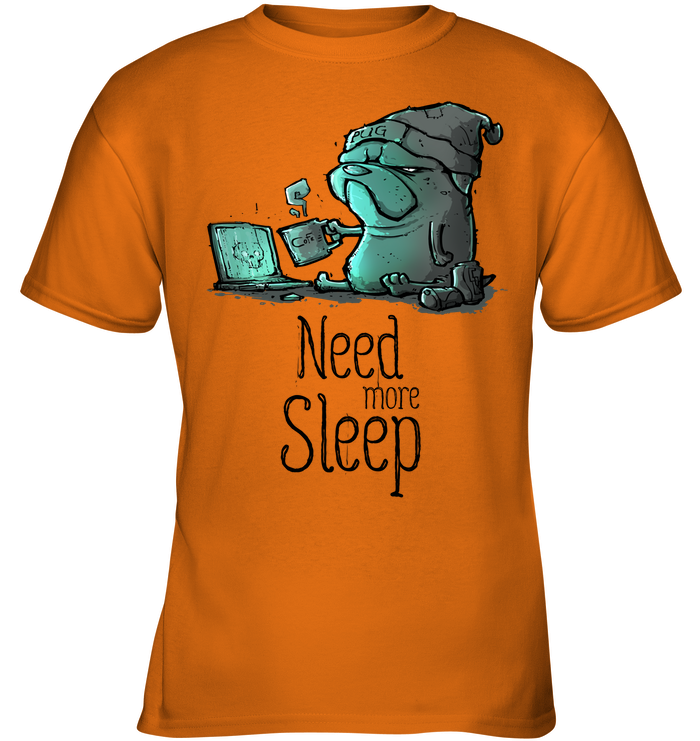 Pug - Need More Sleep T Shirts