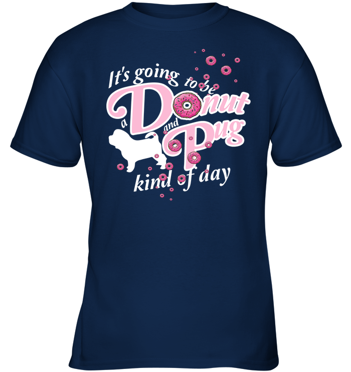 A Donut And Pug Kind Of Day T Shirts