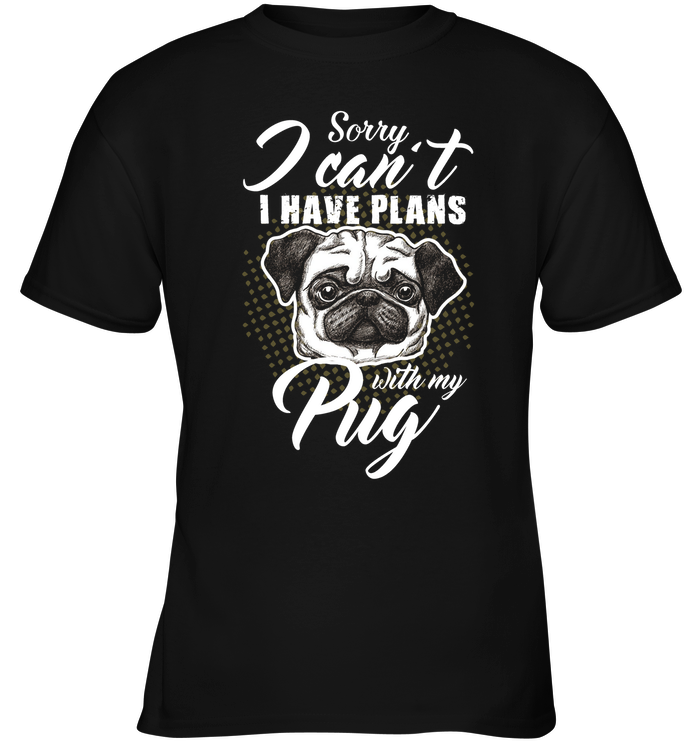 I Have Plans With My Pug T Shirts
