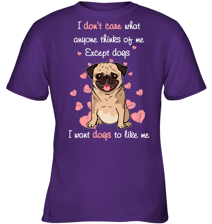 I Want Dogs To Like Me Pug T Shirts