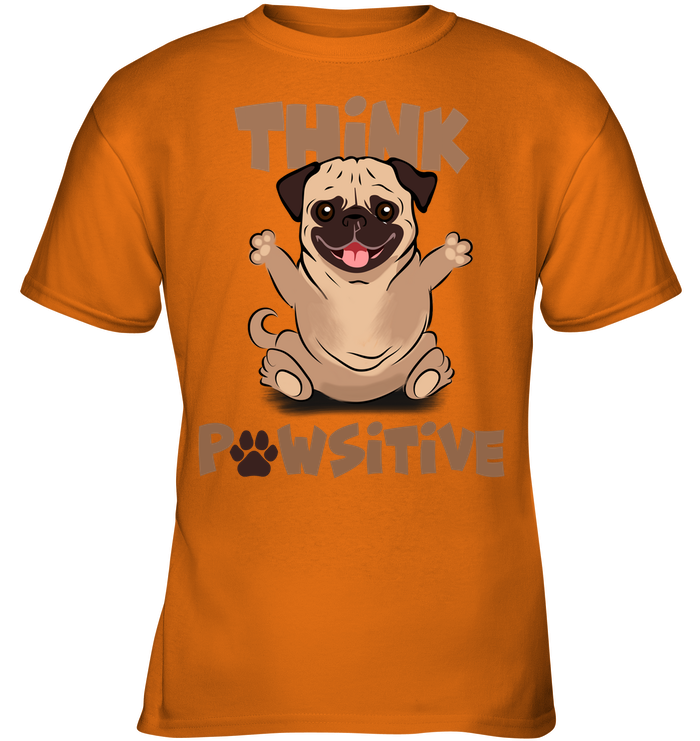 Think Pawsitive Pug T Shirts