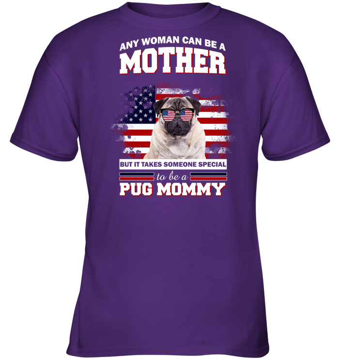 It Takes Someone Special To Be A Pug Mommy With American Flag T Shirts