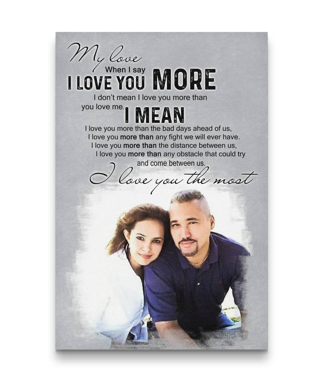 My Love - I Love You More Mean I Love You The Most Couple Canvas Print