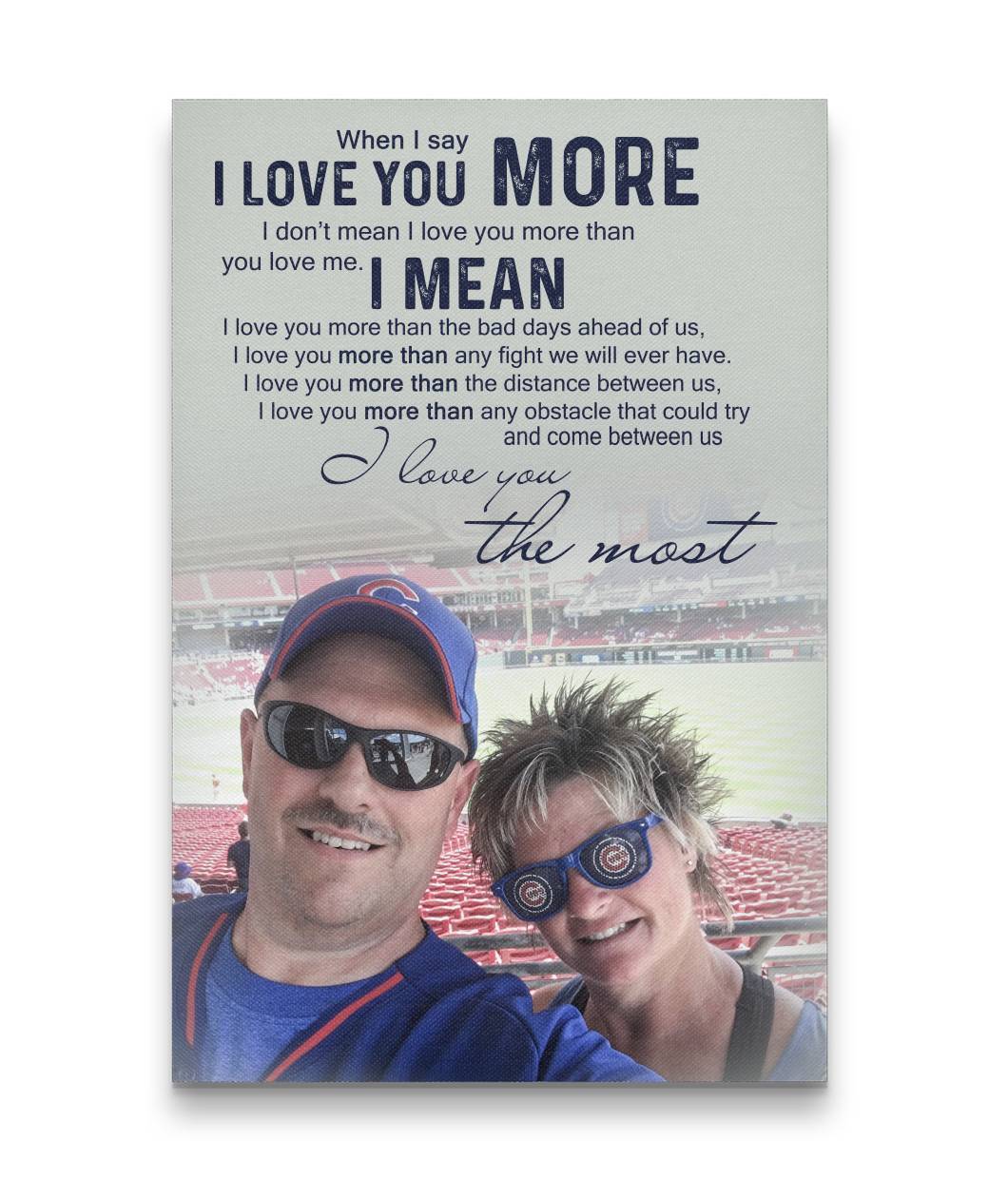 When I say I love you more Custom Canvas Print