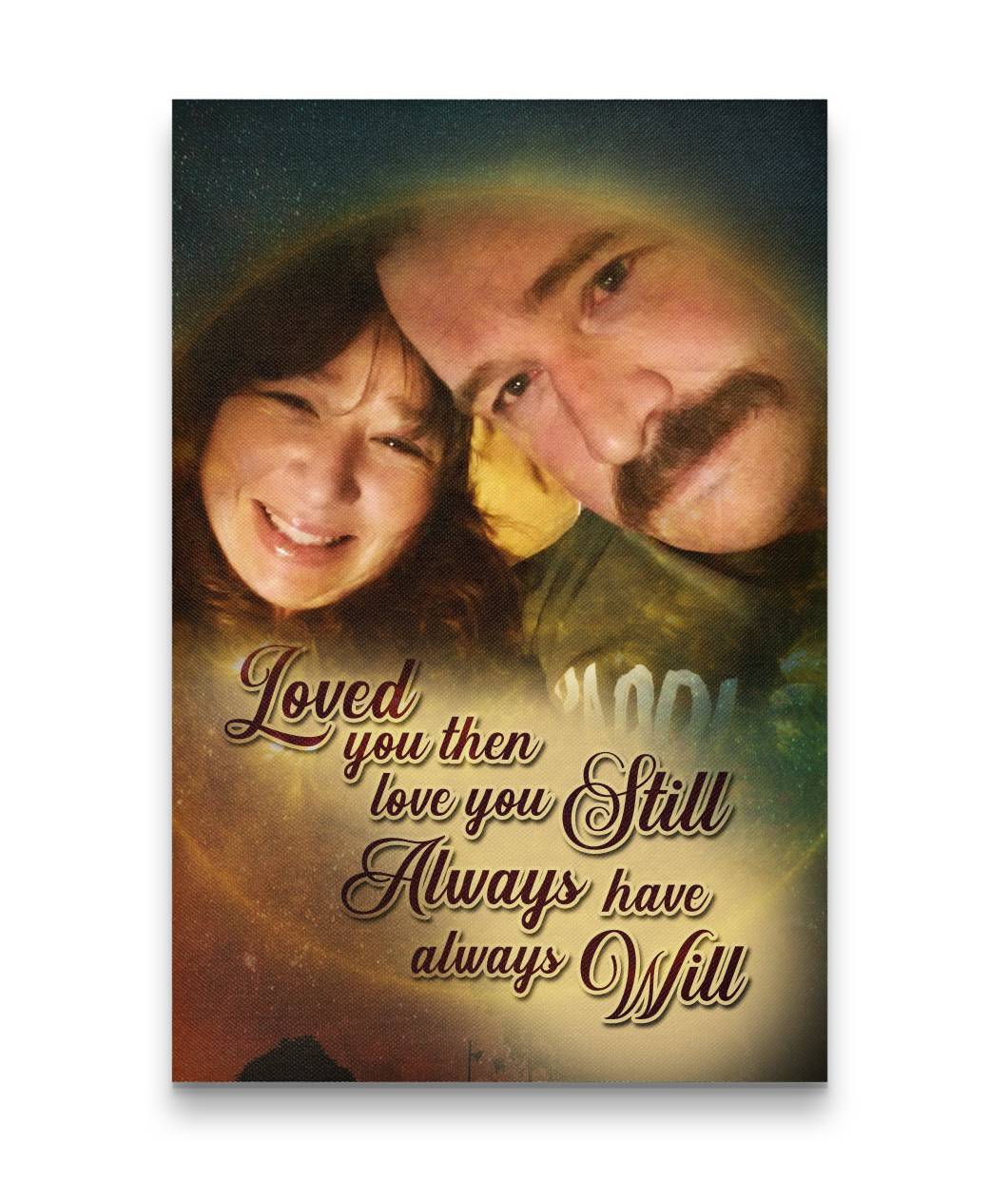 Love You Still - Always Will Smiling Sweet Couple Custom Canvas Print