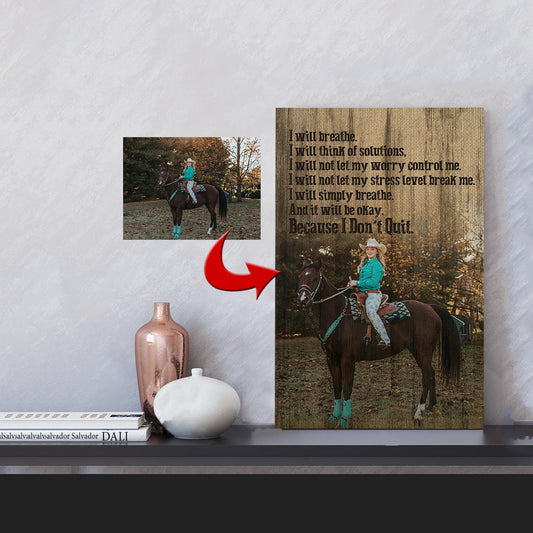 I Will Breathe - I Don't Quit Girl With A Horse Canvas Print