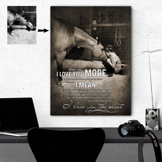 I Love You More Mean I Love You The Most Horse Canvas Print