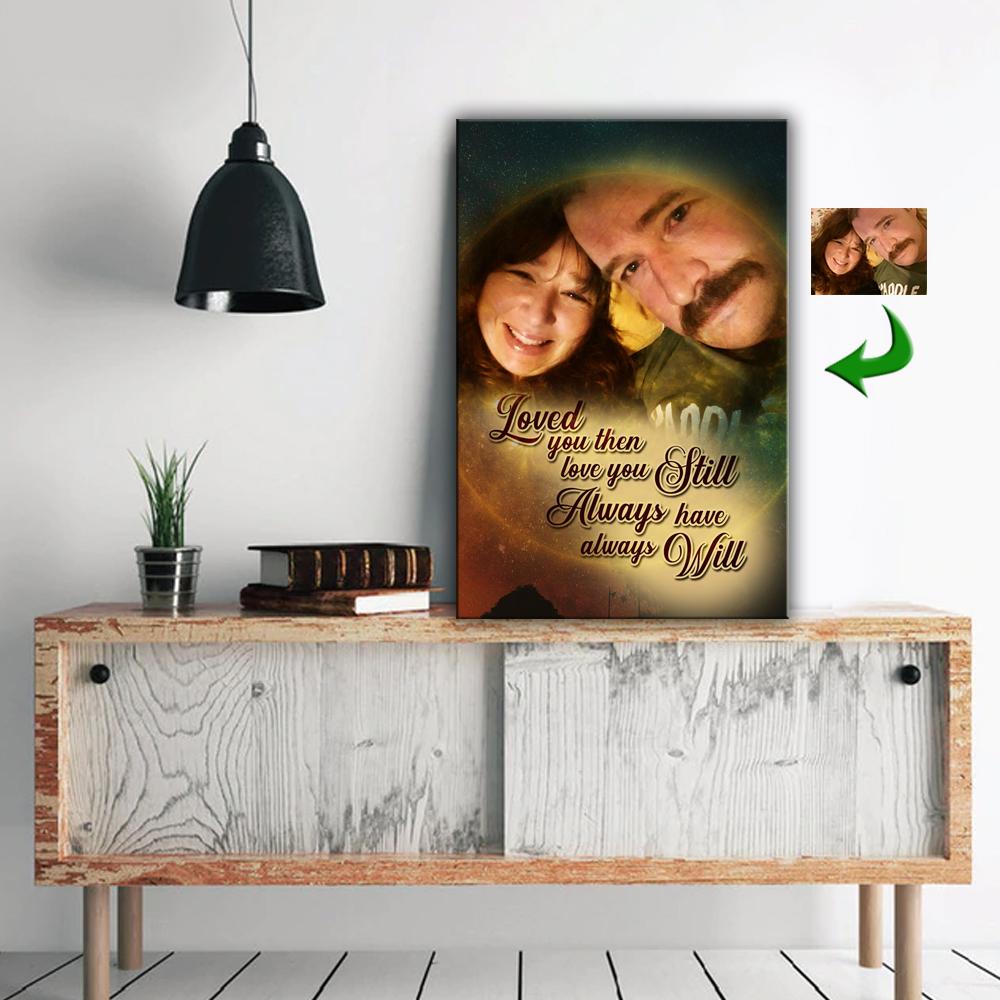 Love You Still - Always Will Smiling Sweet Couple Custom Canvas Print