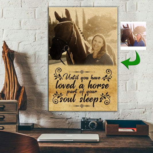 Happy Girl - Until You Have Loved A Horse Part Of Your Soul Sleep Canvas Print