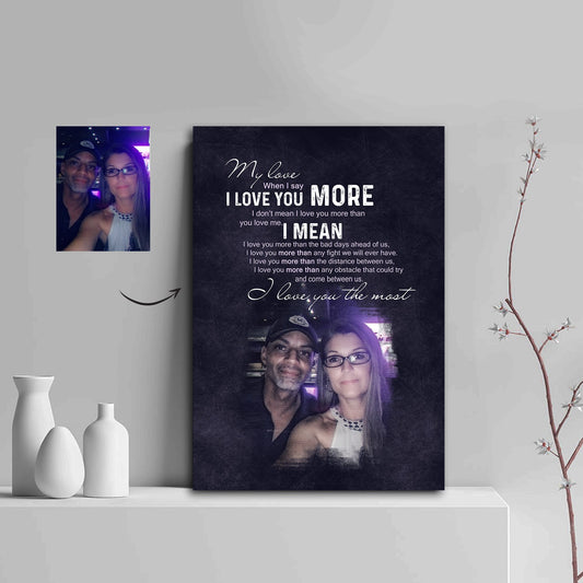 My Love - I Love You More Mean I Love You The Most Classic Couple Canvas Print
