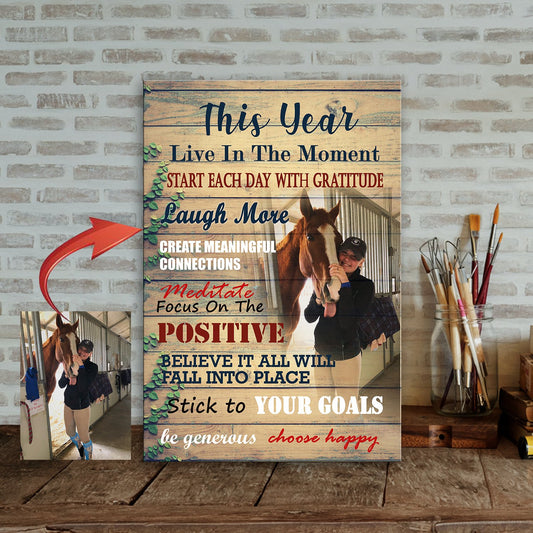 Live In The Moment In This Year Horse Custom Canvas Print