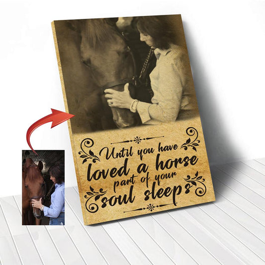 Not Loved A Horse - A Part Of Soul Sleeps Custom Canvas Print