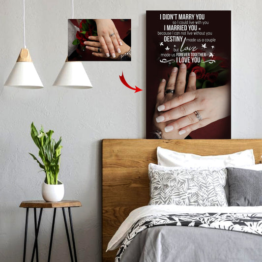 You are my life now Custom Canvas Print