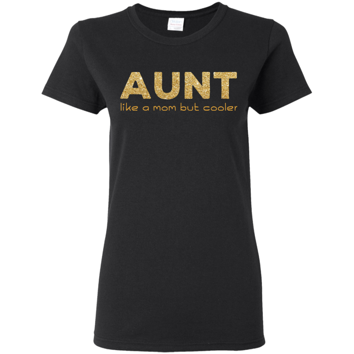 Aunt Like A Mom But Cooler T Shirts