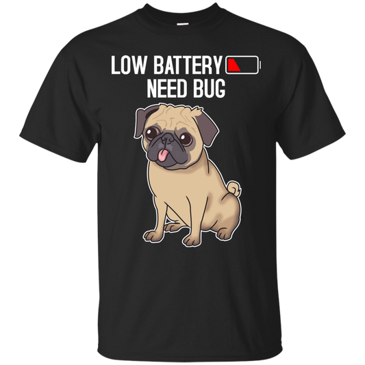 Low Battery Need Pug T Shirts