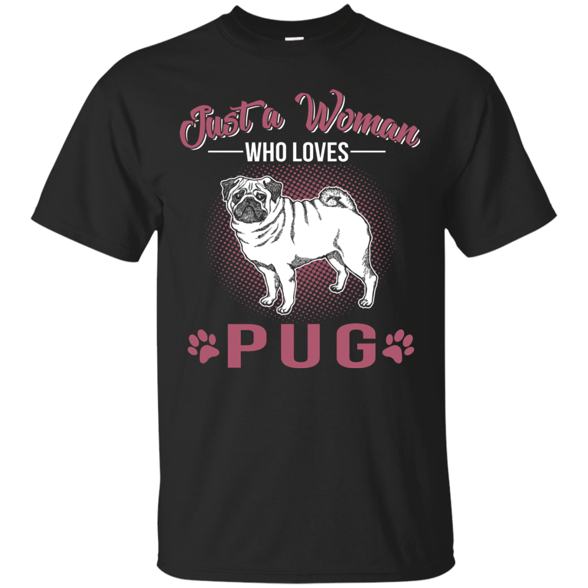 Just A Women Who Loves Pug T Shirts