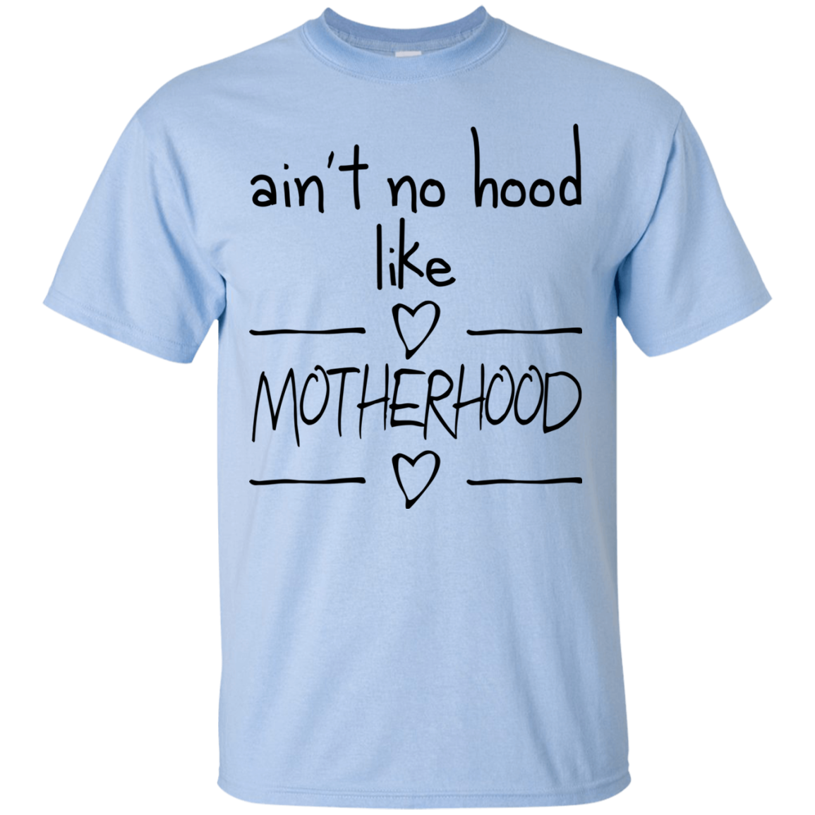Ain't No Hood Like Mother Hood T Shirts V3