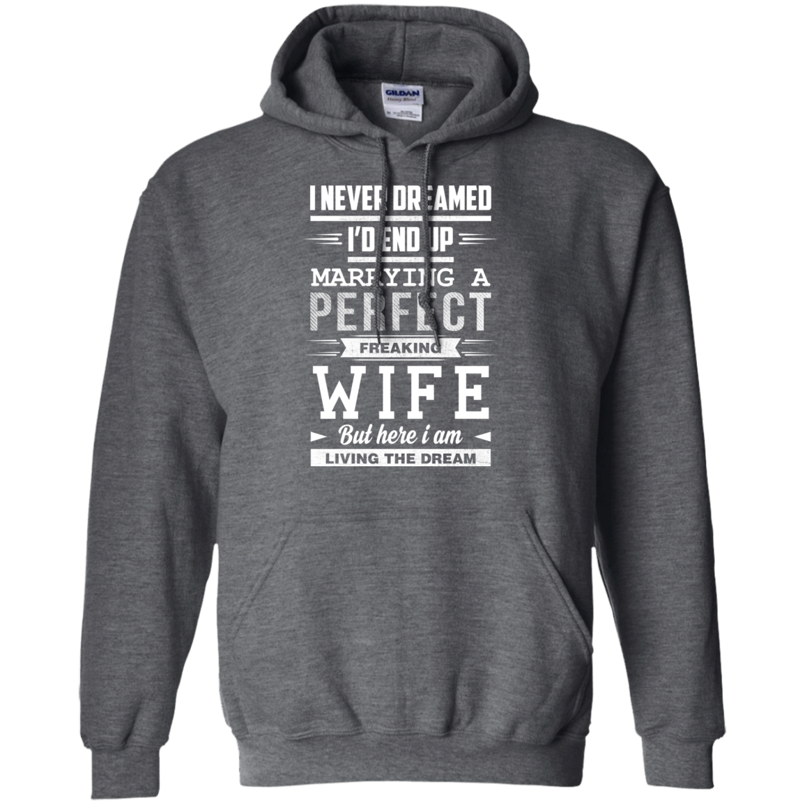 I Never Dreamed I'd End Up Marrying T Shirts