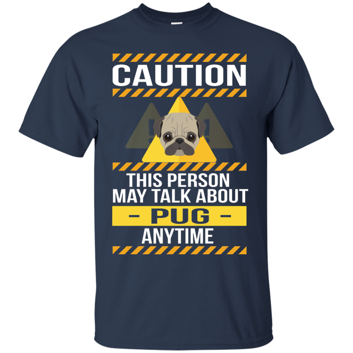 Caution This Person May Talk About Pug Anytime T Shirts