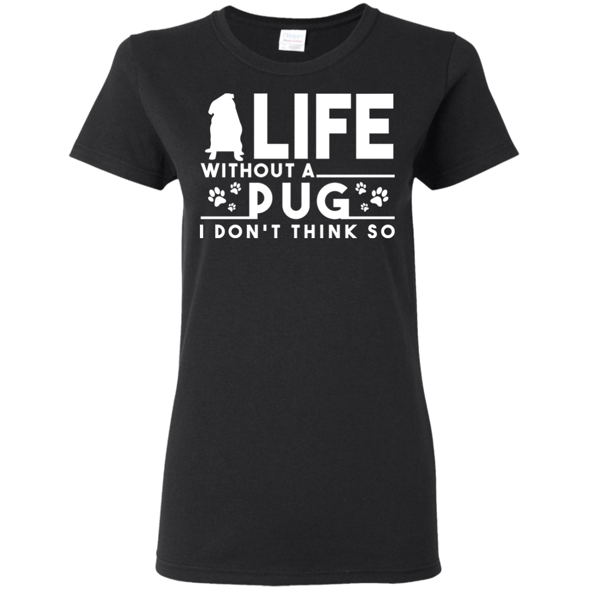 Life Without A Pug T Shirts