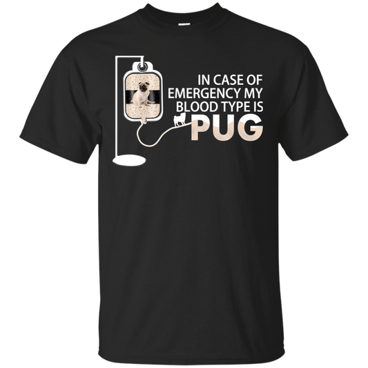 My Blood Type Is Pug T Shirts