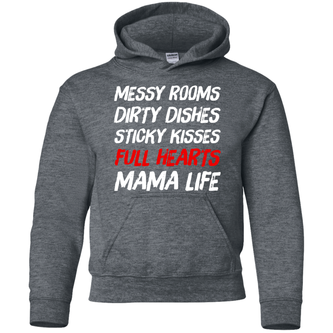 Messy Rooms Dirty Dishes Sticky Kisses Full Hearts Mama Life T Shirts