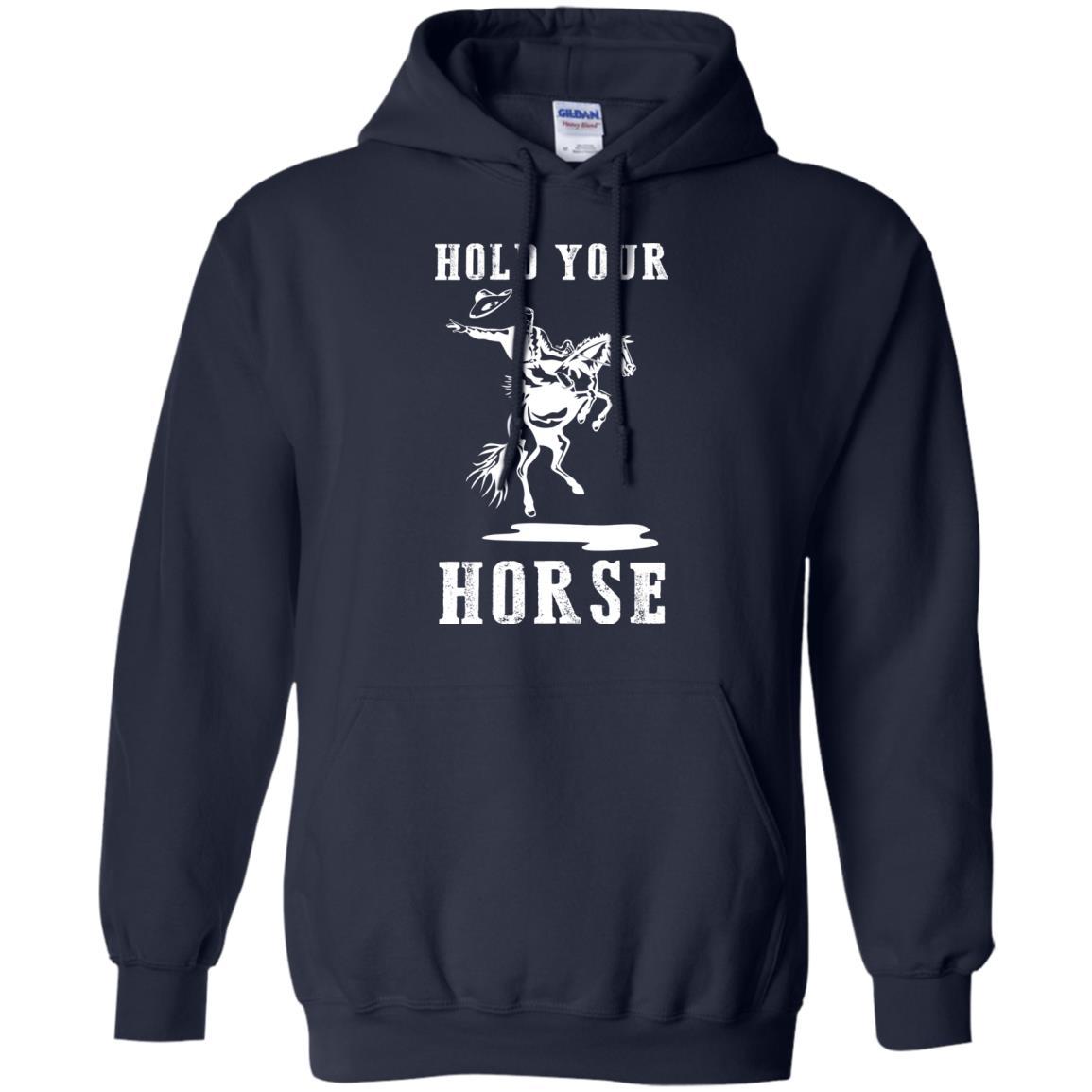 Nice Horse Tshirt Hold Your Horse is a cool equestrian gift for friends
