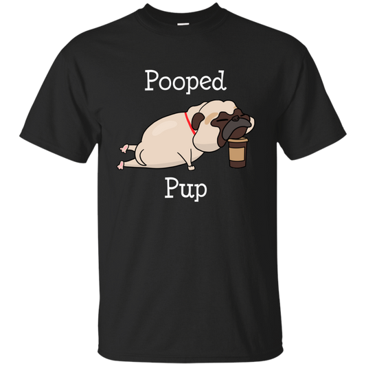 Nice Pug T Shirts - Pooped Pup, is a cool gift for friends and family