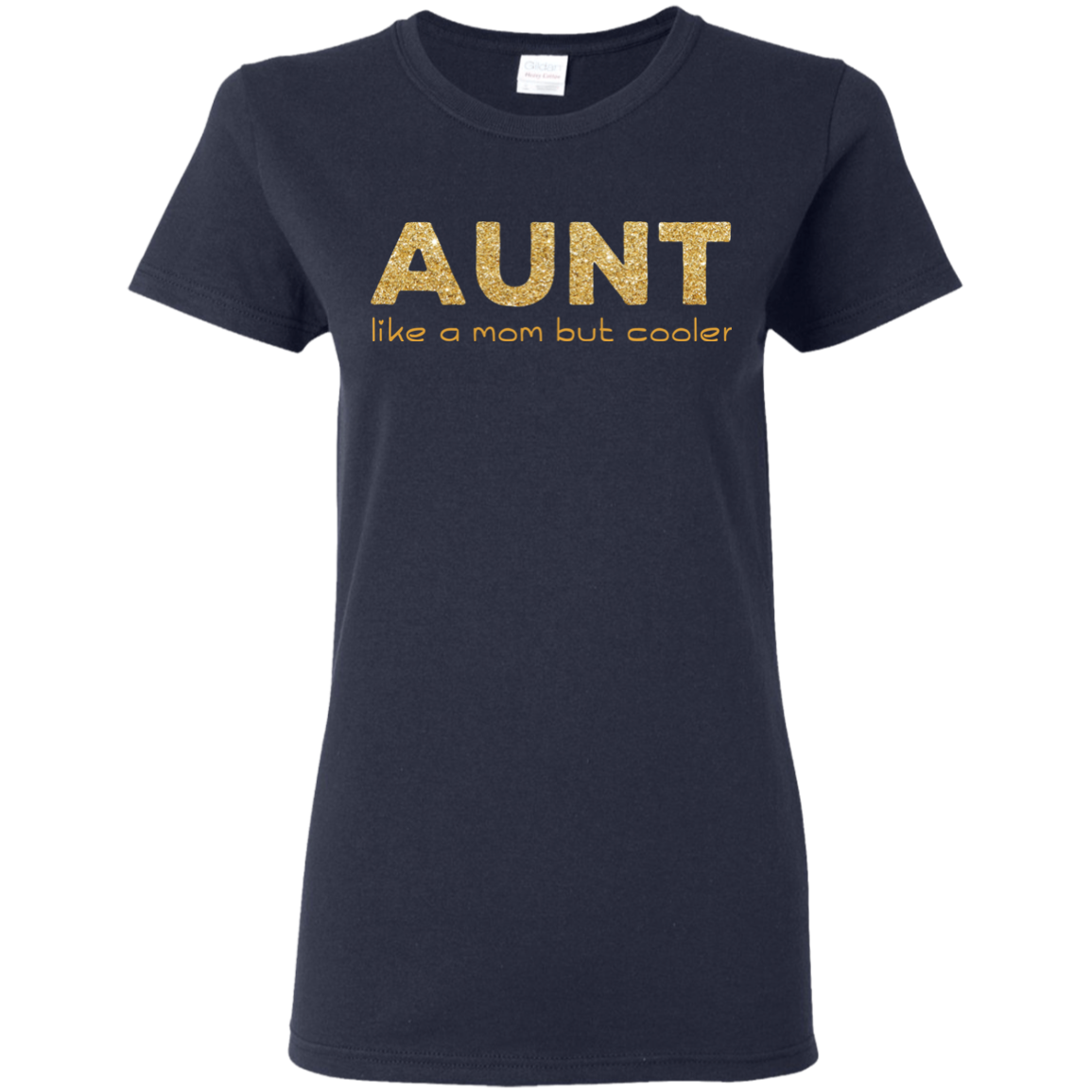 Aunt Like A Mom But Cooler T Shirts