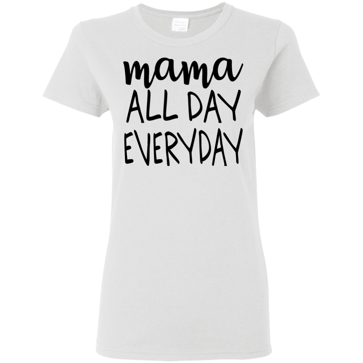 Mama All Day Everyday T Shirts V2