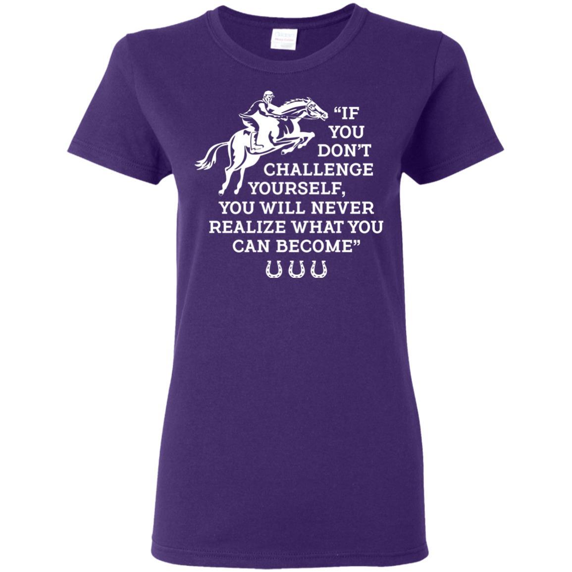 If You Don't Challenge Yourself Horse Tshirt For Equestrian Gift