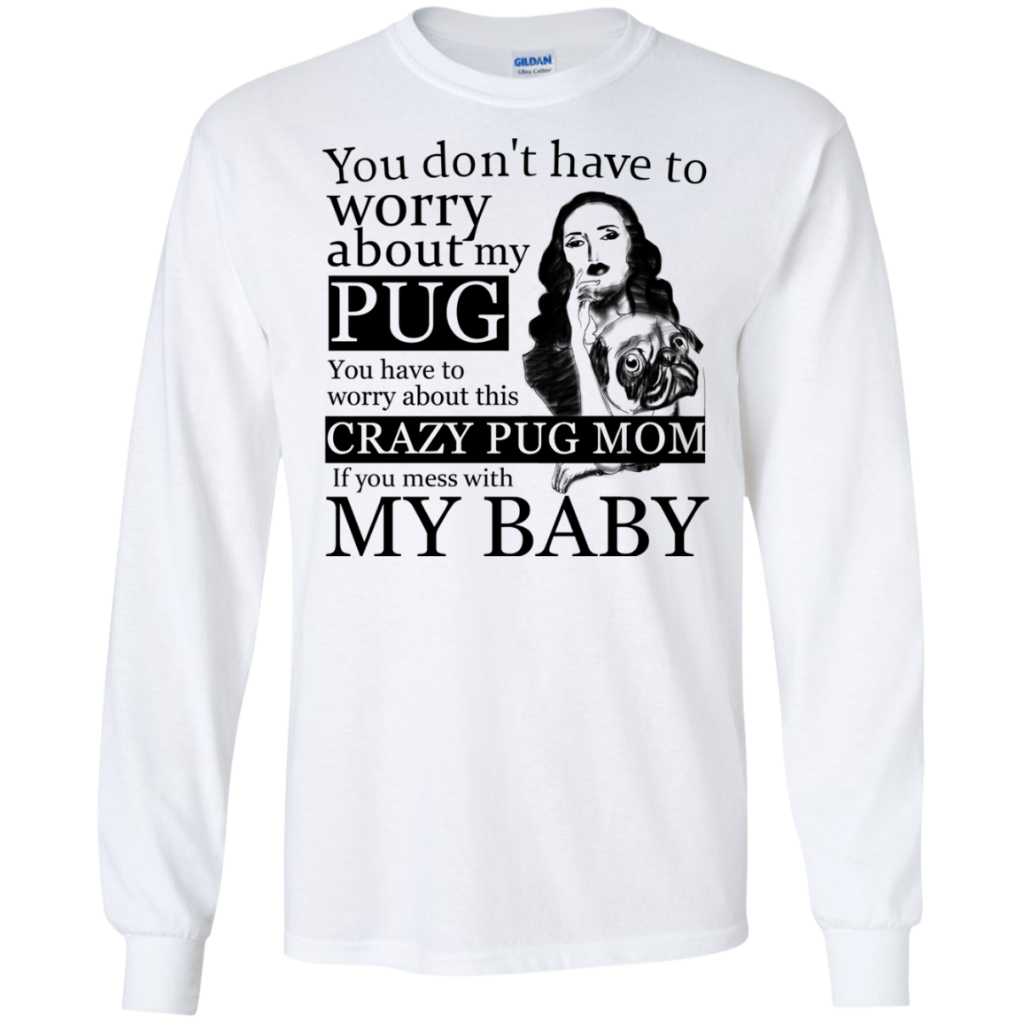 You Don't Have To Worry About My Pug T Shirts