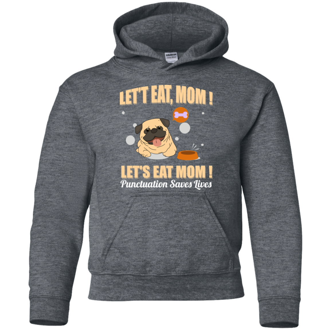 Pug - Let's Eat, Mom! Let's Eat Mom! Punctuation Saves Lives T Shirts