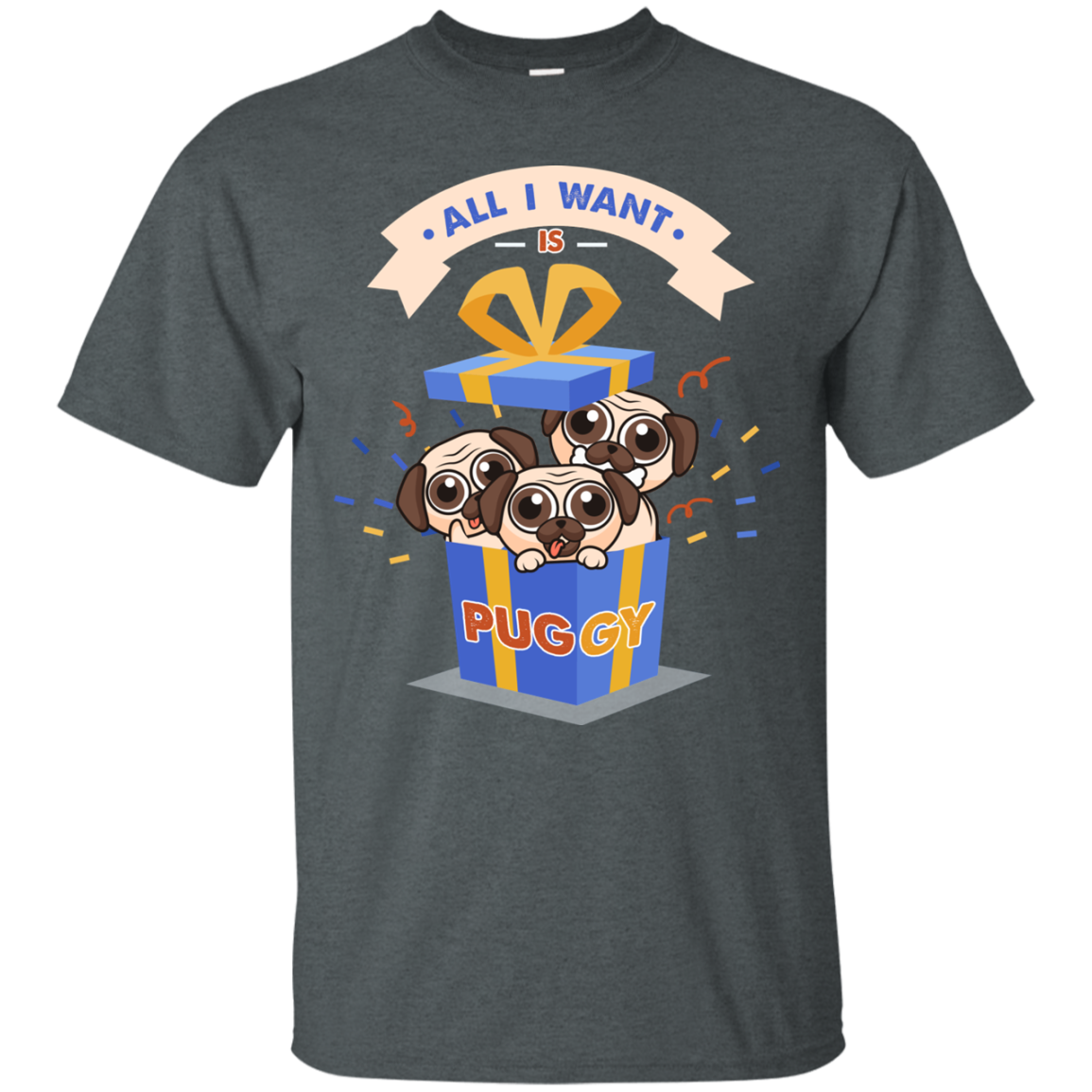 All I Want Is A Puggy T Shirts
