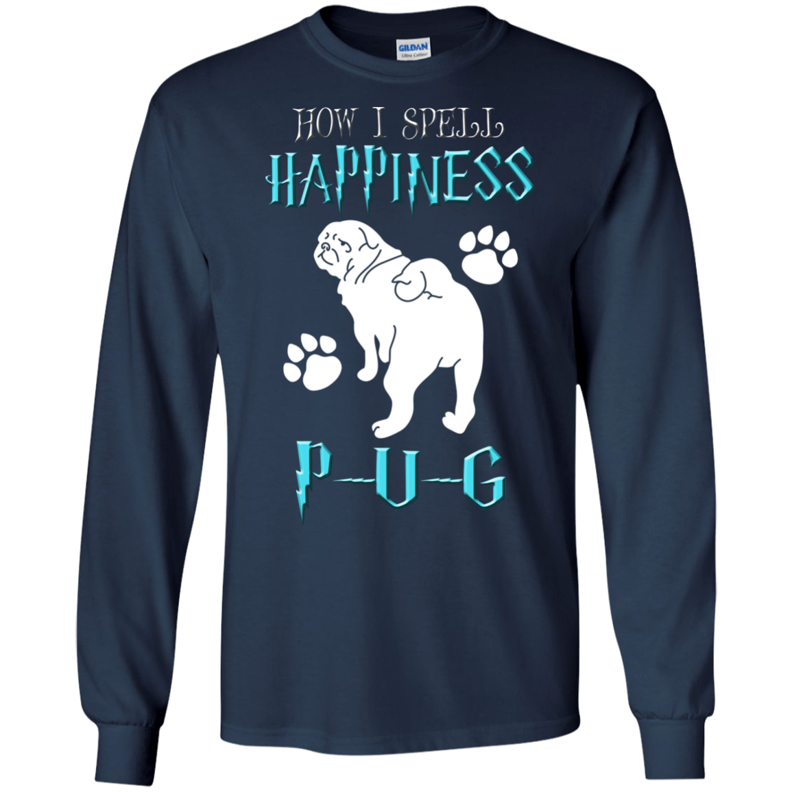 How I Spell Happiness Pug T Shirts