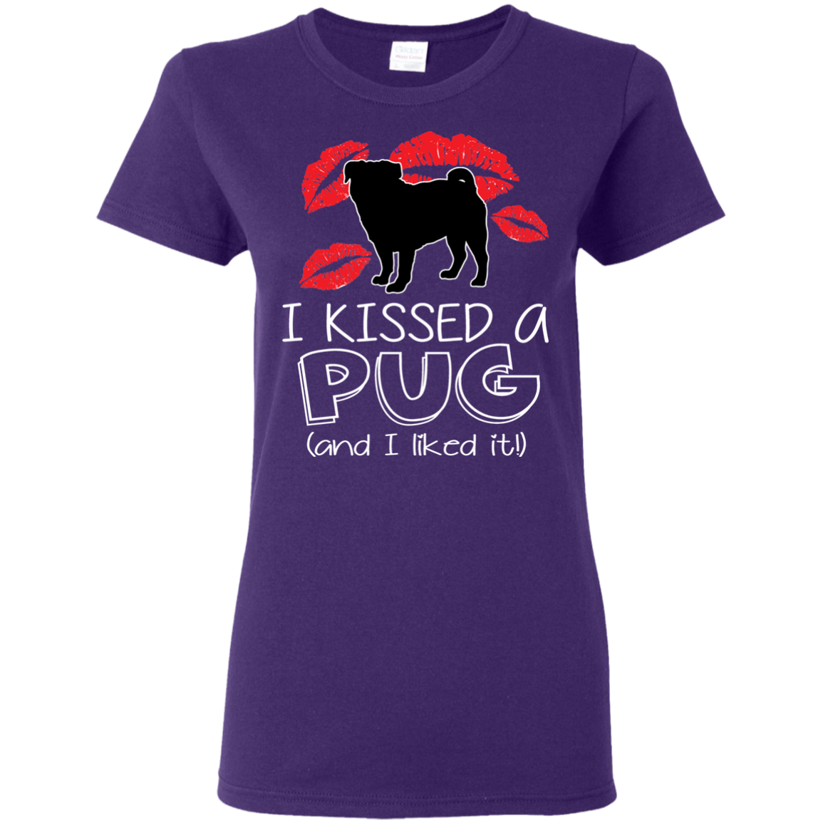 I Kissed A Pug And I Liked It T Shirts